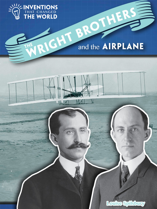 Title details for The Wright Brothers and the Airplane by Louise Spilsbury - Available